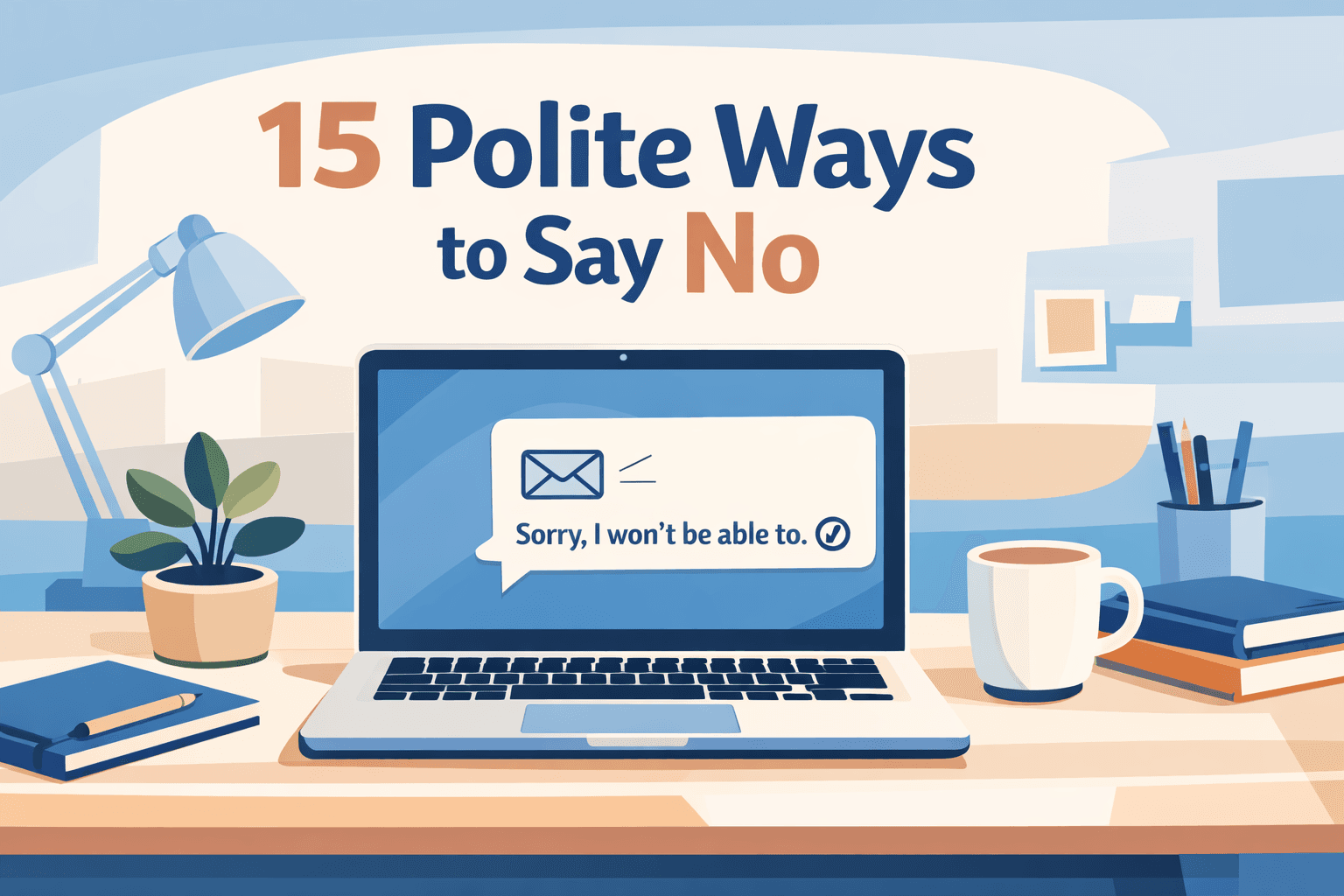 15 Polite Ways to Say No (Work & Email Examples)